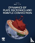  - Dynamics of Plate Tectonics and Mantle Convection