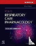 Gardenhire, Douglas S. (Chair and Clinical Associate Professor, Hinski, Sandra T - Workbook for Rau's Respiratory Care Pharmacology