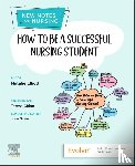  - How to be a Successful Nursing Student