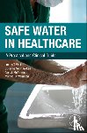 Walker, James T. (Former Scientific Leader in Water Microbiology and Decontamination, Surman-Lee, Susanne (Director, McDermott, Paul J. (Specialist Inspector, Weinbren, Michael (DIPC - Safe Water in Healthcare