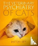 Ley, Jacqueline (Fellow of the Veterinary Behaviour Chapter of the Australian College of Veterinary Scienctist (ACVSc)) - The Veterinary Psychiatry of Cats