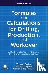 Carter, Thomas (Technical Learning Advisor, Lyons, William C., Lapeyrouse, Norton J. (Former technical training instructor in oilfield courses) - Formulas and Calculations for Drilling, Production, and Workover