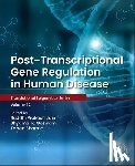  - Post-transcriptional Gene Regulation in Human Disease