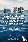 Amidpour, Majid (Full Professor, Ehsan Shakib, Seyyed (Assistant Professor, Zamen, Mohammad (Assistant Professor, Rooholamini, Sajedeh (K.N. Toosi University of Technology - New Aspects of Desalination and Multigeneration Technologies