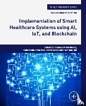  - Implementation of Smart Healthcare Systems using AI, IoT, and Blockchain