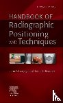 Lampignano, John (Retired Director Gateway Community College Phoenix, Kendrick, Leslie E. (Associate Professor - Handbook of Radiographic Positioning and Techniques