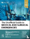  - The Unofficial Guide to Medical and Surgical Emergencies