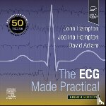 Hampton, John (Emeritus Professor of Cardiology, Hampton, Joanna, Adlam, David (Professor of Acute and Interventional Cardiology - The ECG Made Practical