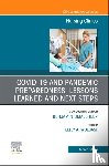  - COVID-19 and Pandemic Preparedness: Lessons Learned and Next Steps, An Issue of Nursing Clinics