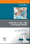  - Substance Use/Substance Abuse, An Issue of Nursing Clinics