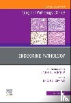  - Endocrine Pathology, An Issue of Surgical Pathology Clinics