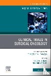  - Clinical Trials in Surgical Oncology, An Issue of Surgical Oncology Clinics of North America