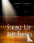 Miller, Scott - Strike Up the Band: A New History of Musical Theatre