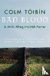 Toibin, Colm - Bad Blood