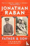 Raban, Jonathan - Father and Son
