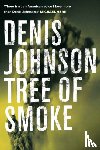Johnson, Denis - Tree of Smoke