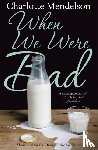 Mendelson, Charlotte - When We Were Bad