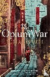 Lovell, Julia - The Opium War - Drugs, Dreams and the Making of China