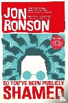 Ronson, Jon - So You've Been Publicly Shamed