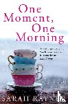 Rayner, Sarah - One Moment, One Morning
