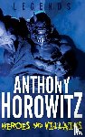 Horowitz, Anthony - Heroes and Villains
