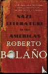Bolano, Roberto - Nazi Literature in the Americas
