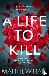 Hall, Matthew - A Life to Kill
