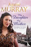 Murray, Annie - My Daughter, My Mother