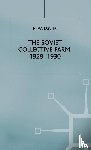 Davies, R W - The Industrialisation Of Soviet Russia: Volume 2: The Soviet Collective Farm, 1929-1930