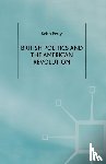 Perry, Keith - British Politics and the American Revolution