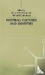 Armstrong, Gary - Football Cultures and Identities