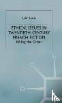 Davis, C. - Ethical Issues in Twentieth Century French Fiction