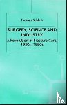 Schlich, T. - Surgery, Science and Industry