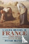 McPhee, Peter - A Social History of France 1780-1914