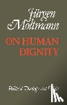 Moltmann, Juergen - On Human Dignity