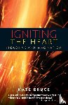 Bruce, Kate - Igniting the Heart