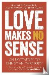  - Love Makes No Sense