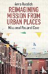 Ruddick, Dr Anna - Reimagining Mission From Urban Places