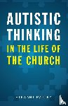 Rapley, Stewart - Autistic Thinking in the Life of the Church