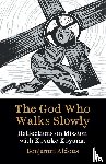Aldous, Benjamin - The God Who Walks Slowly