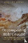 Lietz Bilecky, Emma - Decomposing Holy Ground