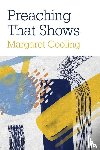 Cooling, Margaret - Preaching that Shows