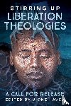  - Stirring Up Liberation Theologies