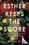 Fry, Alexiana - Esther Keeps the Score