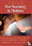 - For Nothing Is Hidden