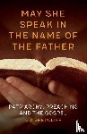 Shercliff, Liz - May She Speak in the Name of the Father