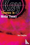 Laughey, Dan - Key Themes in Media Theory