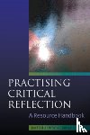 Fook, Jan, Gardner, Fiona - Practising Critical Reflection: A Resource Handbook