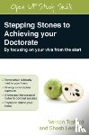 Trafford, Vernon, Leshem, Shosh - Stepping Stones to Achieving your Doctorate: By Focusing on Your Viva From the Start