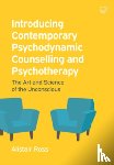 Ross, Alistair - Introducing Contemporary Psychodynamic Counselling and Psychotherapy: The art and science of the unconscious